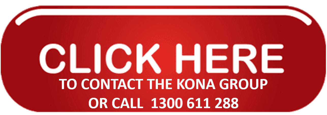 click here to contact the KONA Group red button or call 1300 611 288