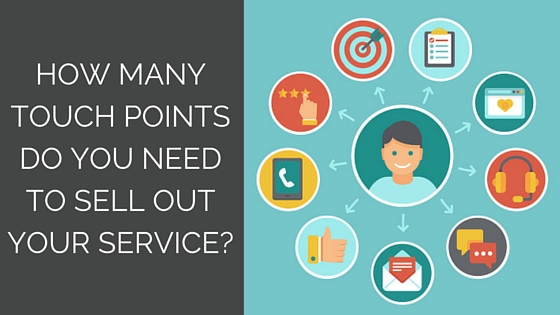 HOW MANY TOUCH POINTS DO YOU NEED TO SELL OUT YOUR SERVICE? - YASMINE KHATER
