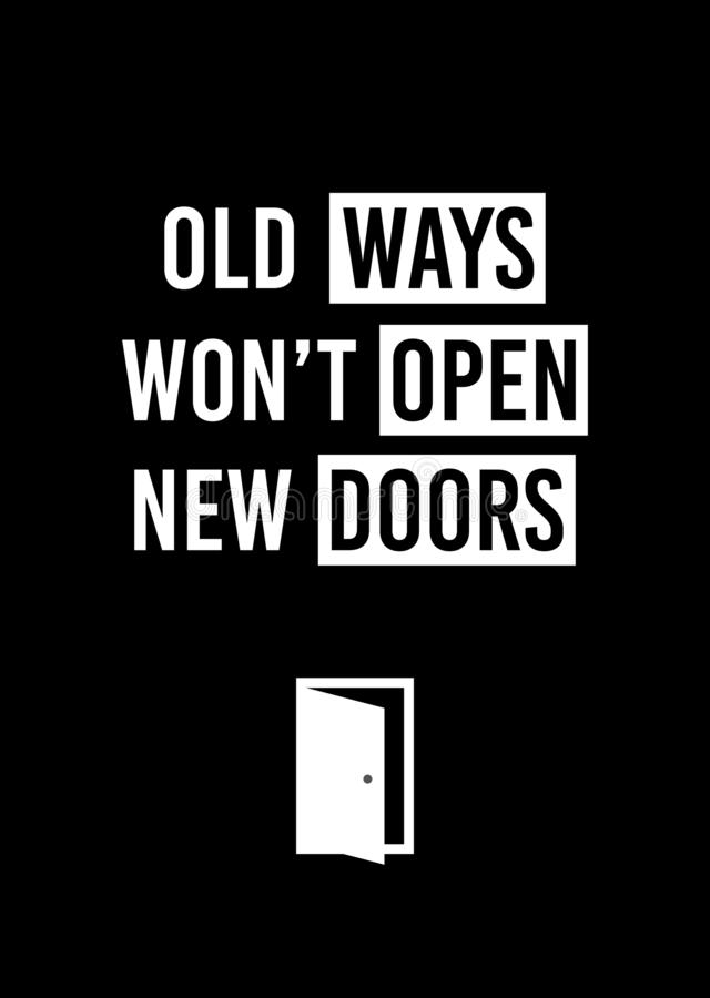 Motivational Poster. Old Ways Won`t Open New Doors. Home Decor for Motivation Stock Vector - Illustration of poster, speech: 163418439