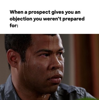 Objections can be daunting, but remember an objection doesn't necessarily mean a dismissal, but rather a point of contention that requires further discussion or clarification.