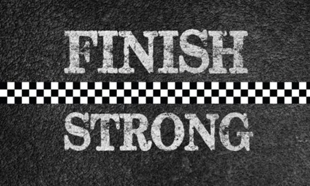 Finish strong